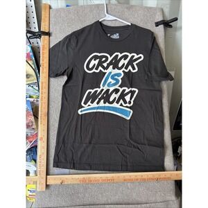 NWOT Local Celebrity " Crack Is Whack" T-shirt Size Medium